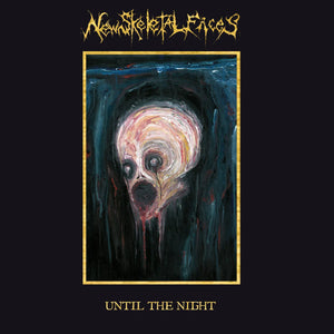 New Skeletal Faces - Until The Night