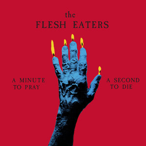 Flesh Eaters - A Minute to Pray A Second to Die (Color Vinyl)