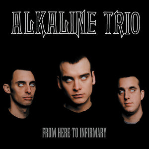 Alkaline Trio - From Here to Infirmary (Color Vinyl)