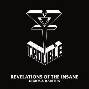 Trouble ‎– Revelations Of The Insane (Demos & Rarities)