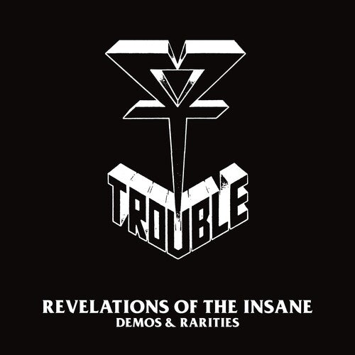 Trouble ‎– Revelations Of The Insane (Demos & Rarities)