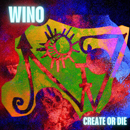 Wino - Create Or Die (Color Vinyl)