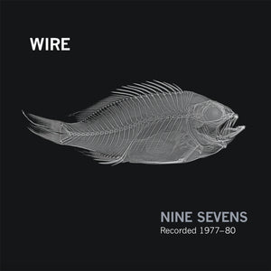 Wire - Nine Sevens