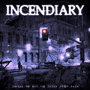 Incendiary - Change The Way You Think About Pain (COLOR VINYL)