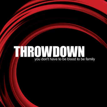 Throwdown - You Don't Have To Be Blood To Be Family (COLOR VINYL)