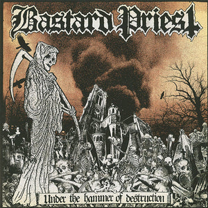 Bastard Priest - Under the Hammer of Destruction