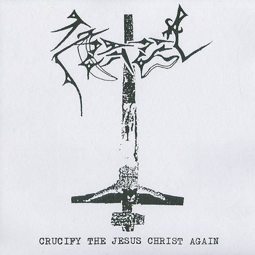 Azazel – Crucify The Jesus Christ Again