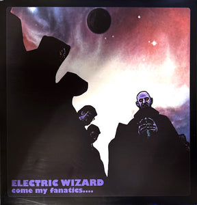 Electric Wizard – Come My Fanatics...