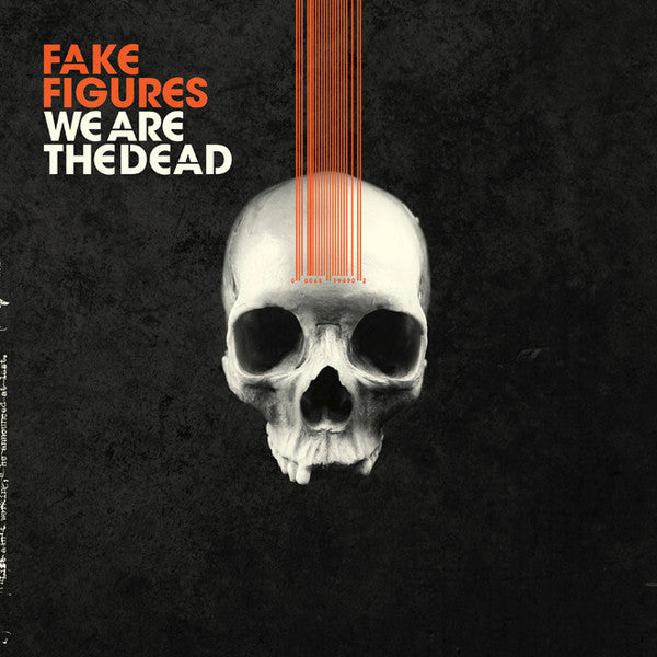 Fake Figures – We Are The Dead