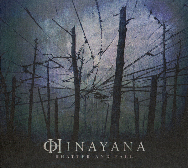 Hinayana ‎– Shatter And Fall