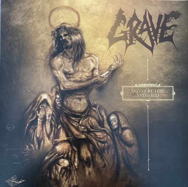 Grave  – ...And Here I Die...Satisfied