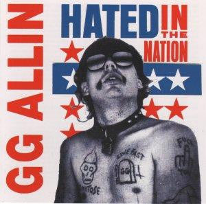 GG Allin – Hated In The Nation