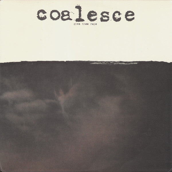 Coalesce – Give Them Rope (Color Vinyl)