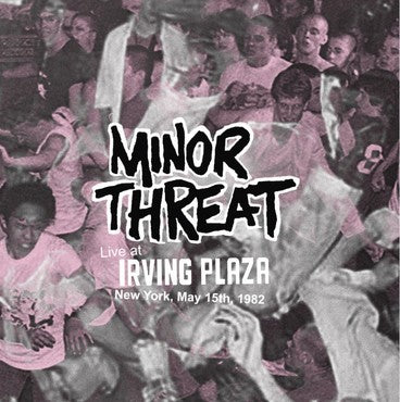 Minor Threat – Live At Irving Plaza