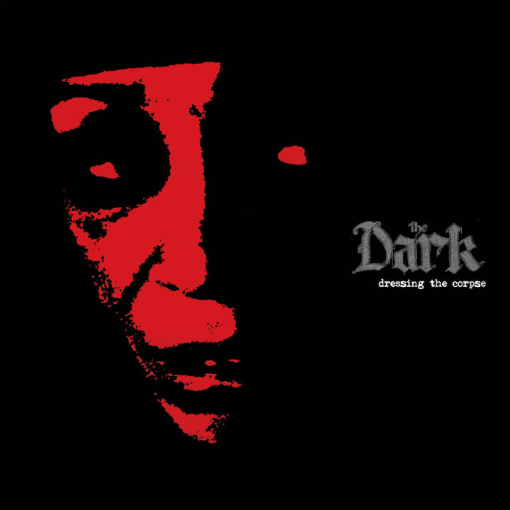 The Dark – Dressing The Corpse