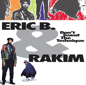 Eric B. & Rakim ‎– Don't Sweat The Technique