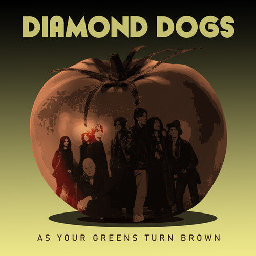 Diamond Dogs ‎– As Your Greens Turns Brown