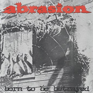 Abrasion – Born To Be Betrayed