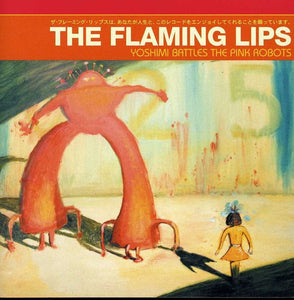 The Flaming Lips ‎– Yoshimi Battles the Pink Robots