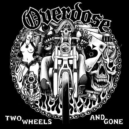 Overdose ‎– Two Wheels and Gone