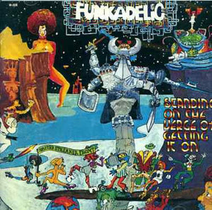 Funkadelic ‎–Standing on Verge of Getting It on