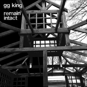 Gg King - Remain Intact