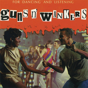 Guns N' Wankers - For Dancing And Listening (10'')