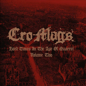 Cro-Mags – Hard Times In The Age Of Quarrel Vol. 2  (COLOR VINYL)