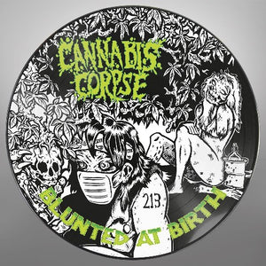 Cannabis Corpse ‎– Blunted At Birth (PICTURE DISC VINYL)
