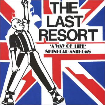 The Last Resort ‎– A Way Of Life - Skinhead Anthems