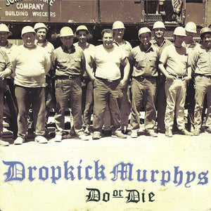 Dropkick Murphys ‎– Do Or Die