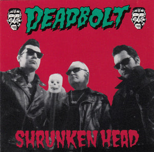Deadbolt- Shrunken Head