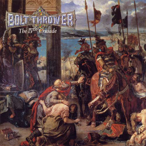 Bolt Thrower ‎– The IVth Crusade