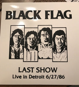 Black Flag ‎– Last Show - Live In Detroit 6/27/86