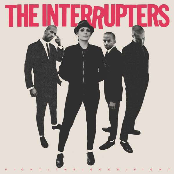 The Interrupters ‎– Fight The Good Fight