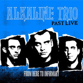 Alkaline Trio ‎– From Here To Infirmary (Past Live) (BLUE VINYL)