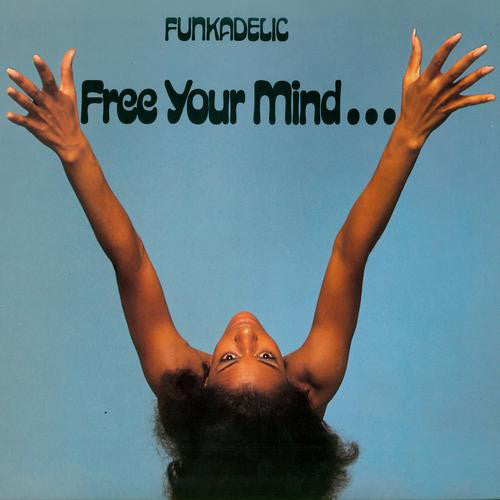 Funkadelic ‎– Free Your Mind And Your Ass Will Follow