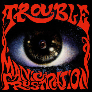 Trouble  ‎– Manic Frustration (Repress)