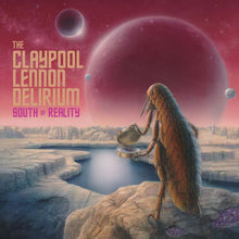 Load image into Gallery viewer, The Claypool Lennon Delirium ‎– South Of Reality
