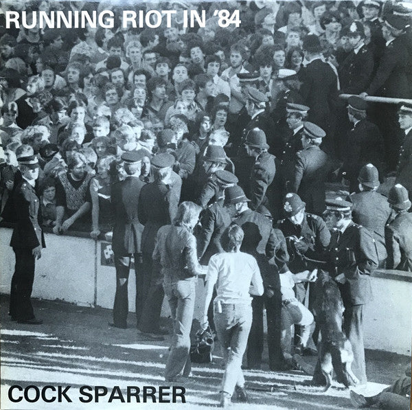 Cock Sparrer ‎– Running Riot In '84