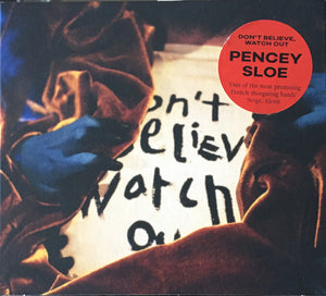 Pencey Sloe ‎– Don’t Believe Watch Out