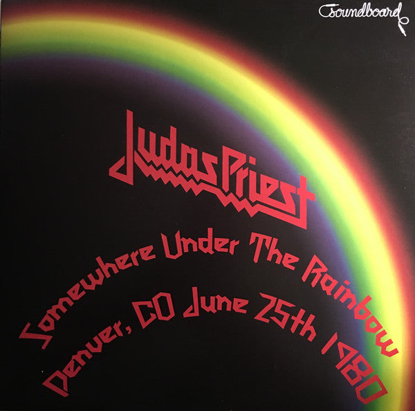 Judas Priest ‎– Somewhere Under The Rainbow: Denver, CO June 25th 1980