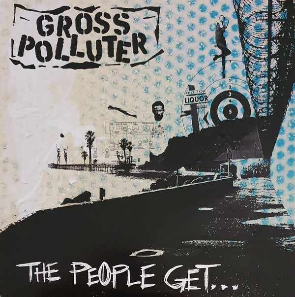 Gross Polluter ‎– The People Get... What The People Get