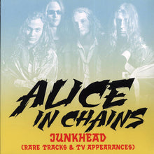 Load image into Gallery viewer, Alice In Chains ‎– Junkhead (Rare Tracks &amp; TV Appearances)
