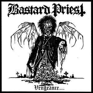 Bastard Priest ‎– Vengeance... Of The Damned
