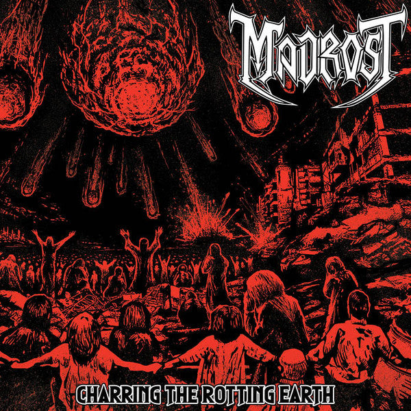 Madrost ‎– Charring The Rotting Earth