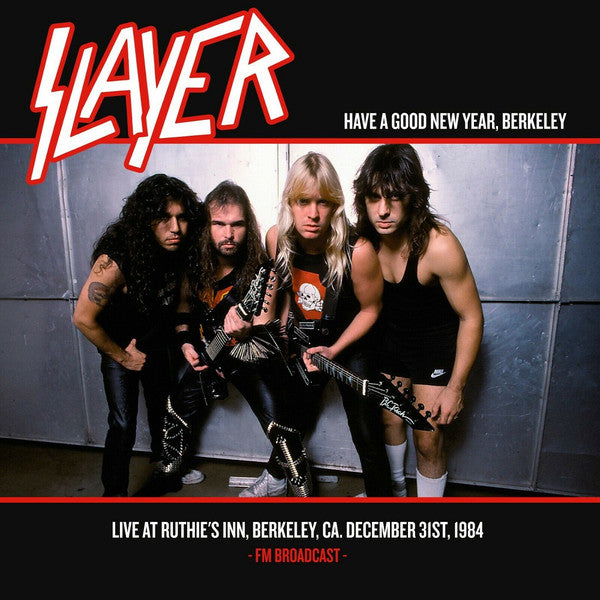 Slayer ‎– Have A Good New Year, Berkeley - Live At Ruthie's Inn, Berkeley, CA. December 31st, 1984 - FM Broadcast -