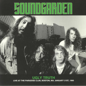 Soundgarden ‎– Ugly Truth Live At The Paradise Club Boston 1990