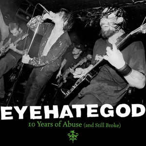 EyeHateGod ‎– 10 Years Of Abuse (And Still Broke) (COLOR VINYL)