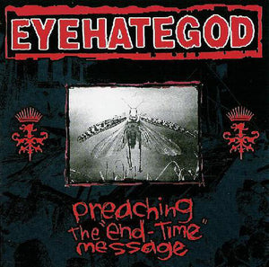EyeHateGod ‎– Preaching The "End-Time" Message